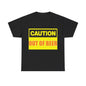 Caution - Out Of Beer - Unisex Heavy Cotton T-Shirt