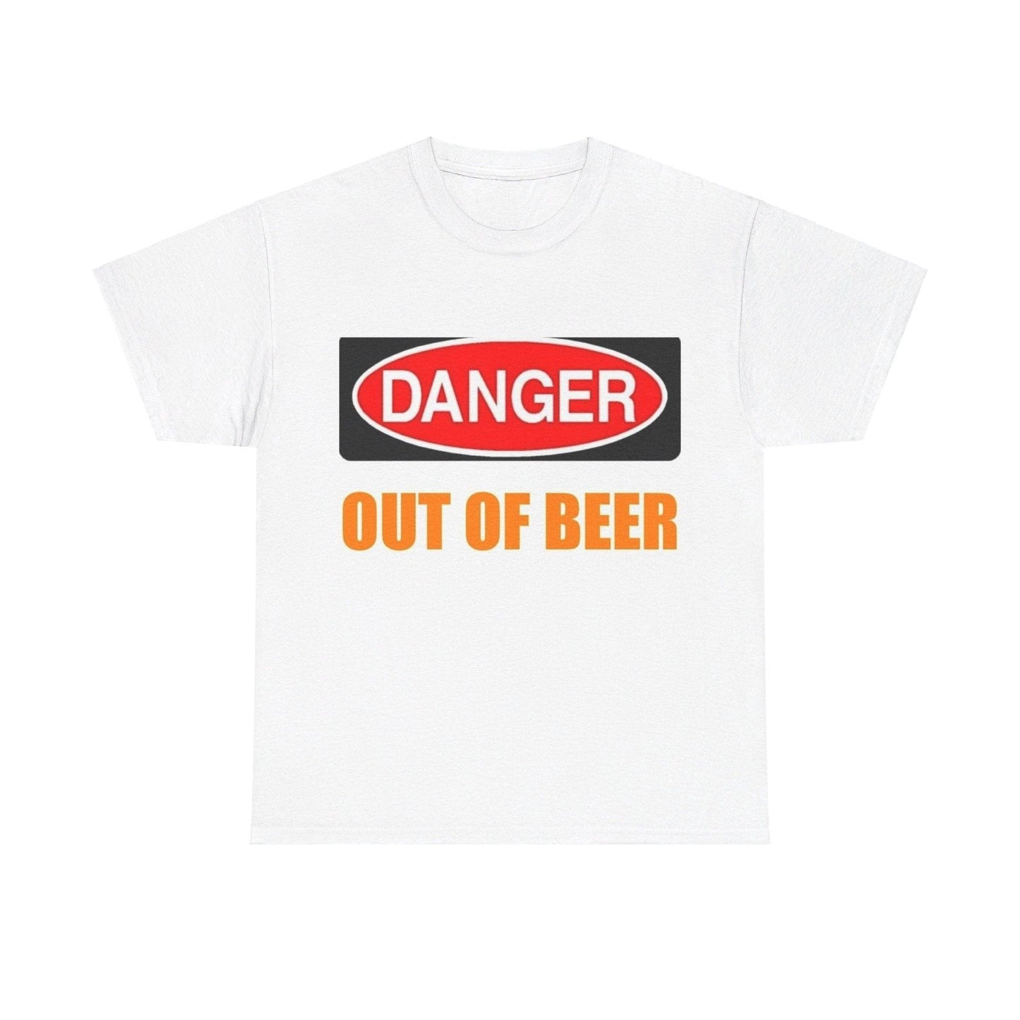 Danger - Out Of Beer - Unisex Heavy Cotton T-Shirt