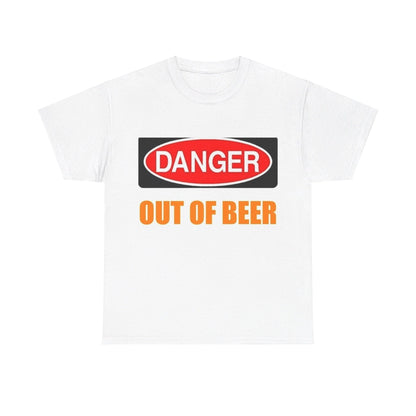 Danger - Out Of Beer - Unisex Heavy Cotton T-Shirt