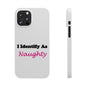 ID Naughty (White) - Slim Phone Cases - Better Mode