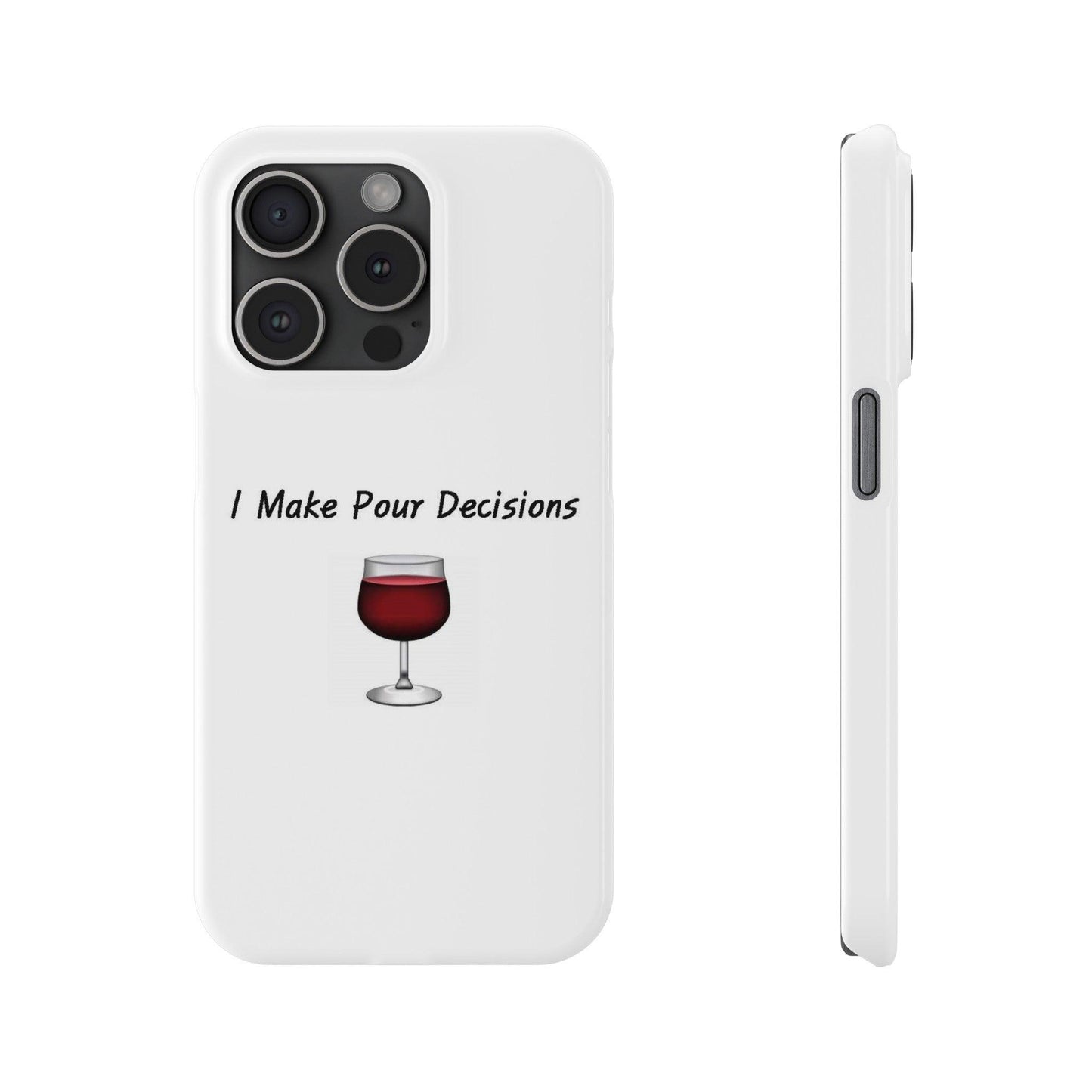 Pour Decisions Wine (White) - Slim Phone Cases - Better Mode