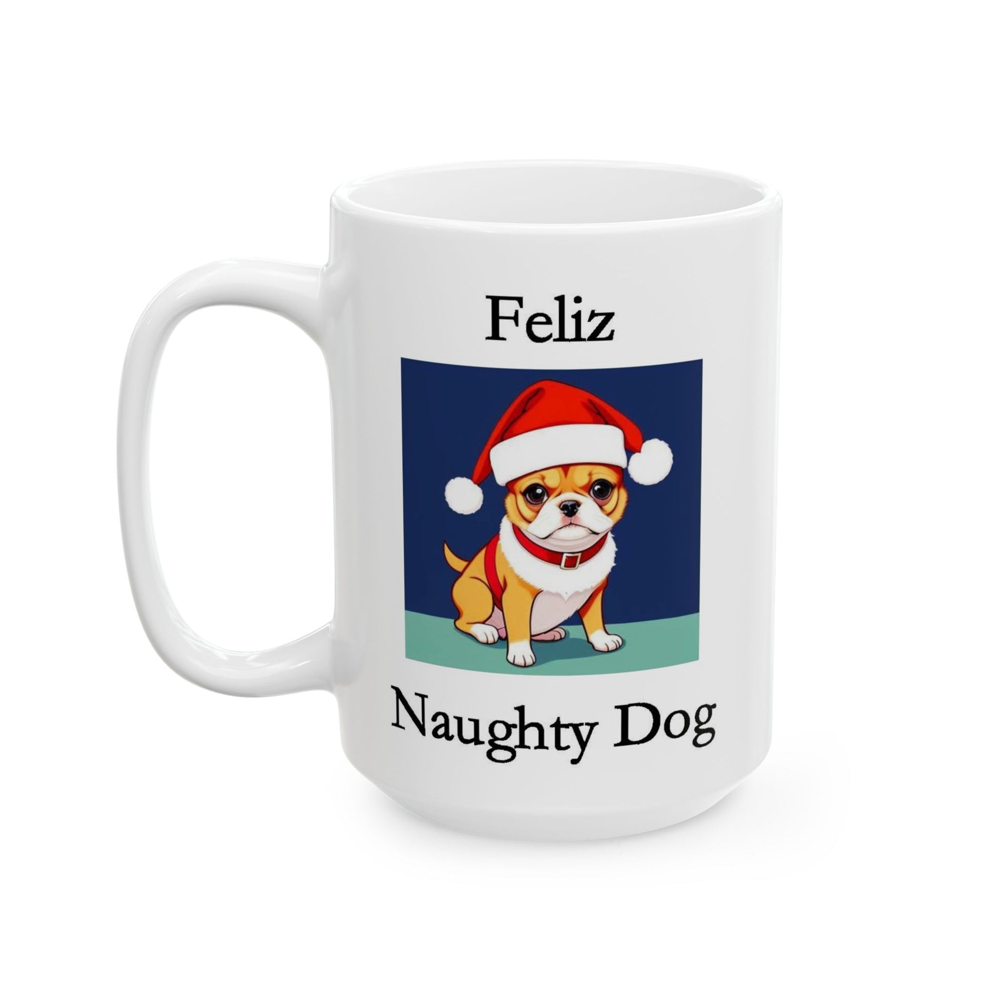 Christmas - Feliz Naughty Dog 1 (White) - Ceramic Mug, (11oz, 15oz) - Better Mode