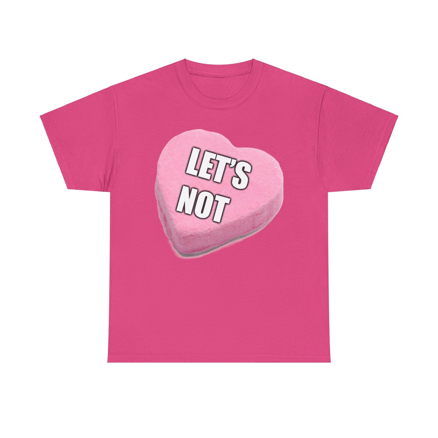 Candy Heart "Let's Not" - Unisex Heavy Cotton T-Shirt - Better Mode