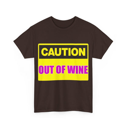 Caution - Out Of Wine - Unisex Heavy Cotton T-Shirt