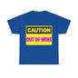 Caution - Out Of Wine - Unisex Heavy Cotton T-Shirt