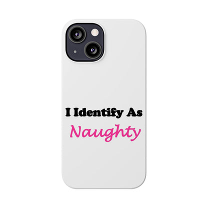 ID Naughty (White) - Slim Phone Cases - Better Mode