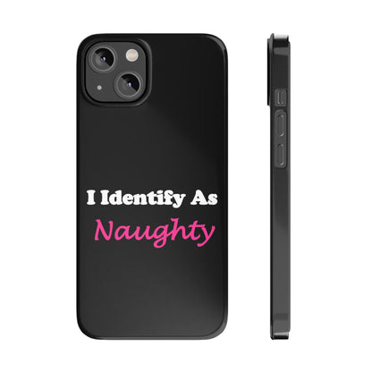 ID Naughty (Black) - Slim Phone Cases - Better Mode