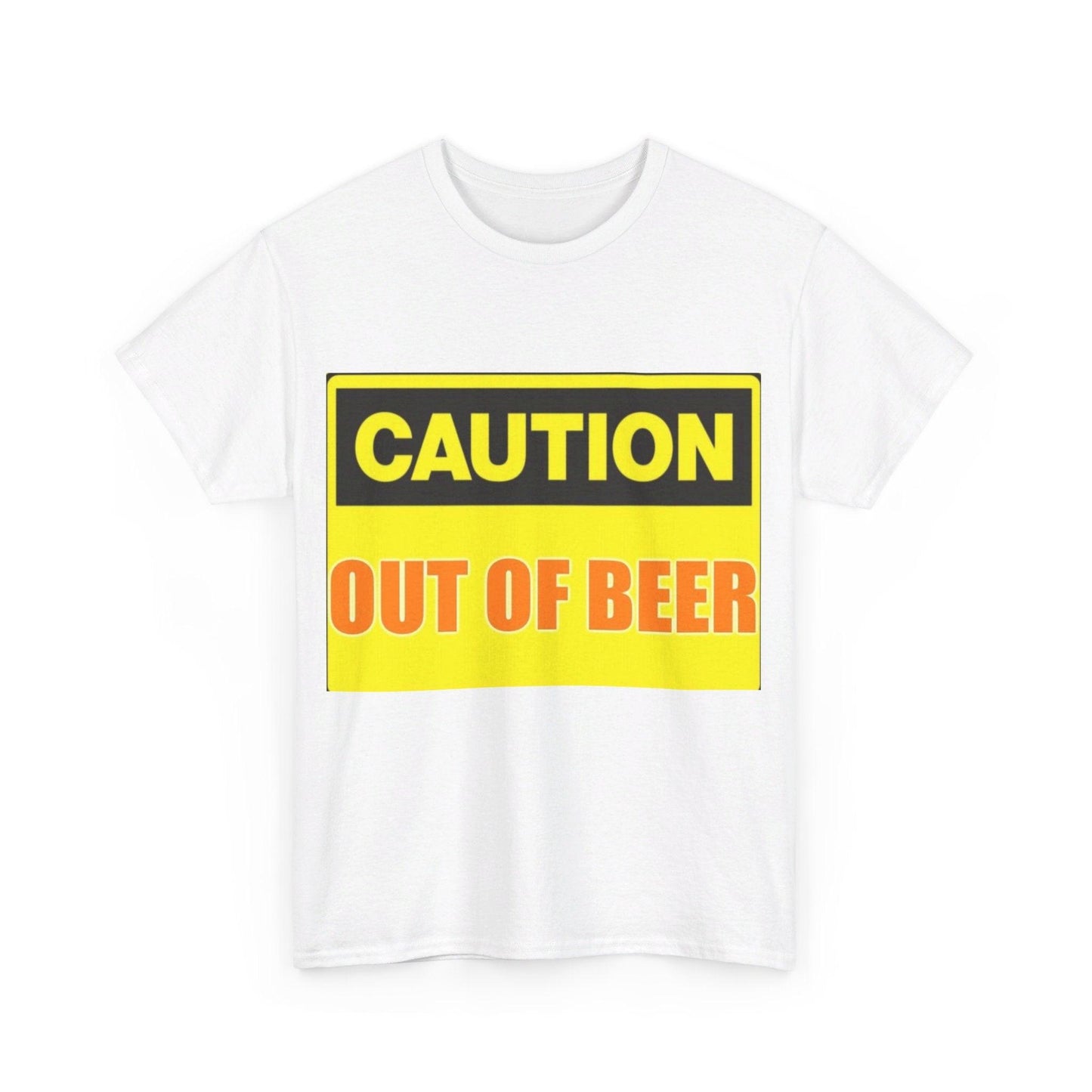 Caution - Out Of Beer - Unisex Heavy Cotton T-Shirt