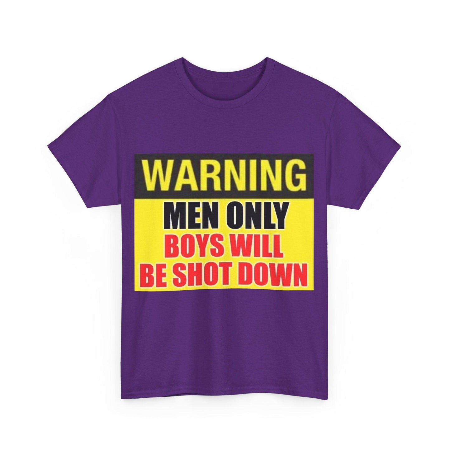 Warning - Men Only Boys Shot Down - Unisex Heavy Cotton T-Shirt