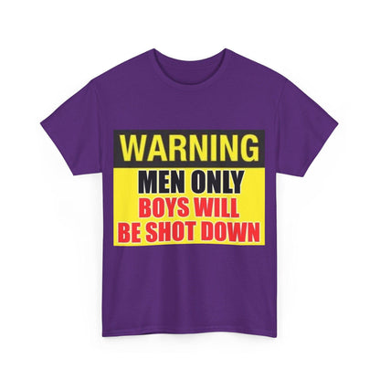 Warning - Men Only Boys Shot Down - Unisex Heavy Cotton T-Shirt