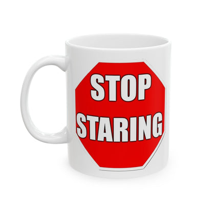 Stop Staring Ceramic Mug