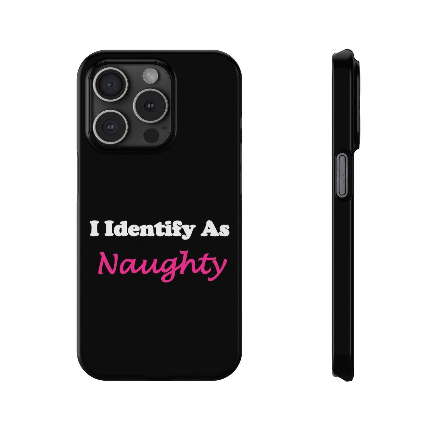 ID Naughty (Black) - Slim Phone Cases - Better Mode