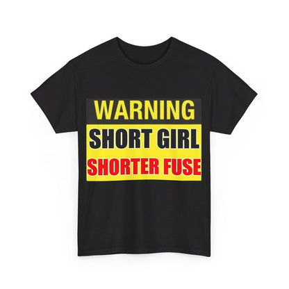 Warning Short Girl Short Fuse - Unisex Heavy Cotton T-Shirt