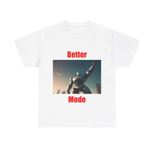 Better Mode 6 (White) - Unisex Heavy Cotton Tee - Better Mode