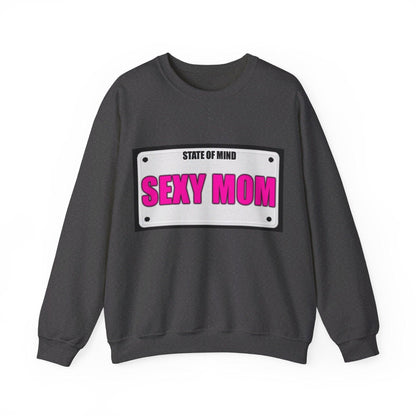 State Of Mind - SEXY MOM - Unisex Heavy Blend™ Crewneck Sweatshirt