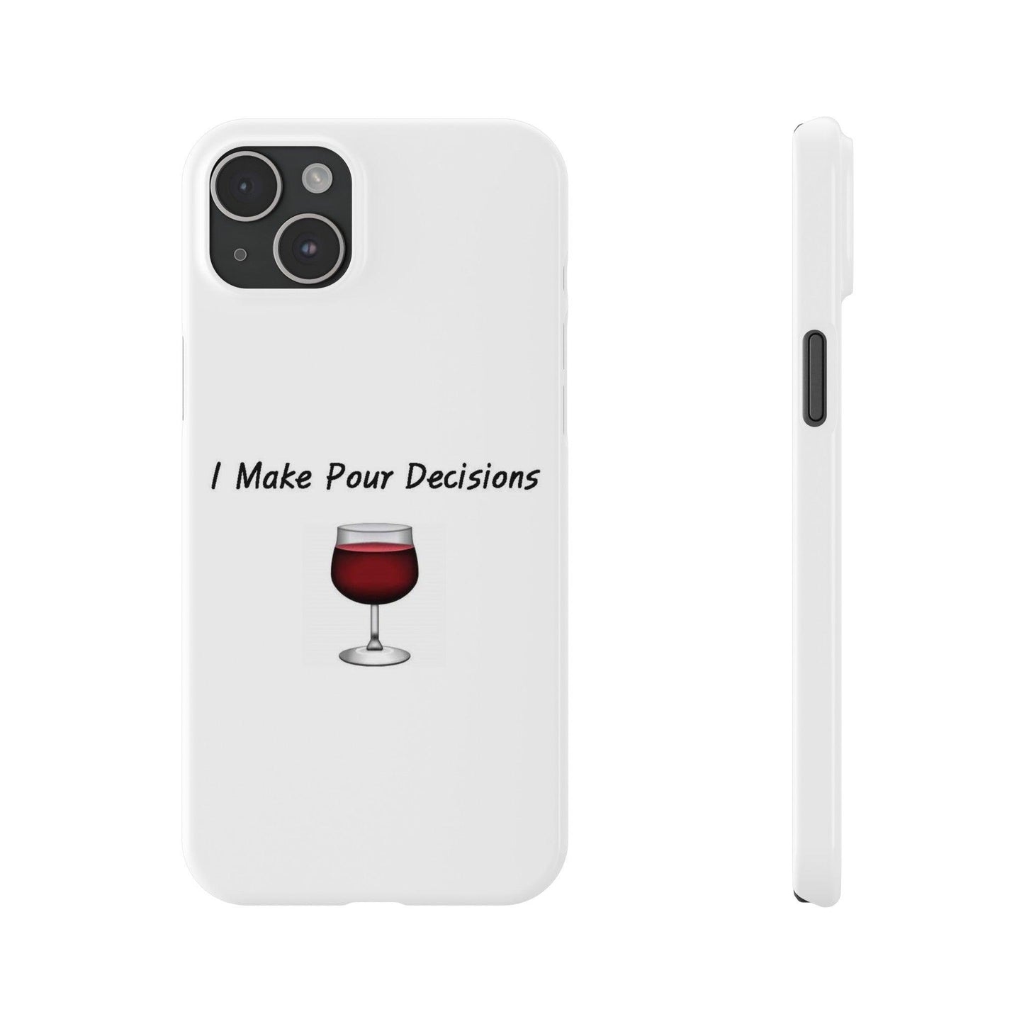 Pour Decisions Wine (White) - Slim Phone Cases - Better Mode