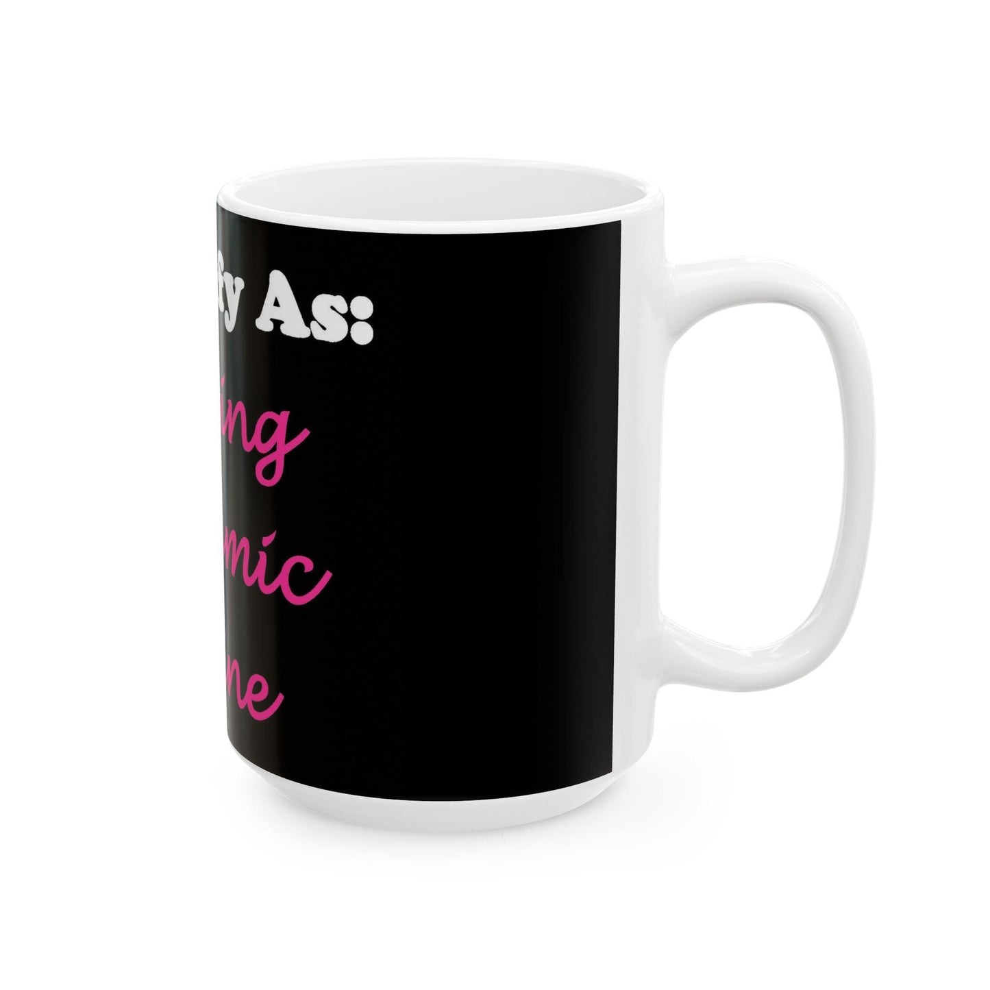 ID Darling Dynamic Divine (Black) - Ceramic Mug, (11oz, 15oz) - Better Mode