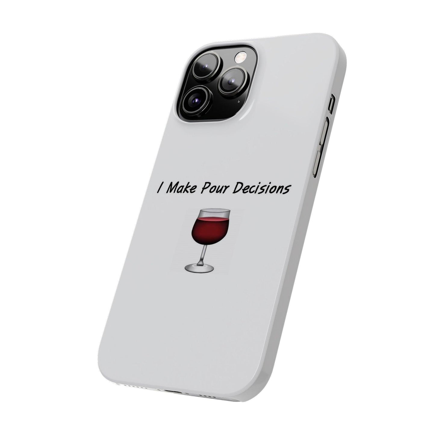 Pour Decisions Wine (White) - Slim Phone Cases - Better Mode