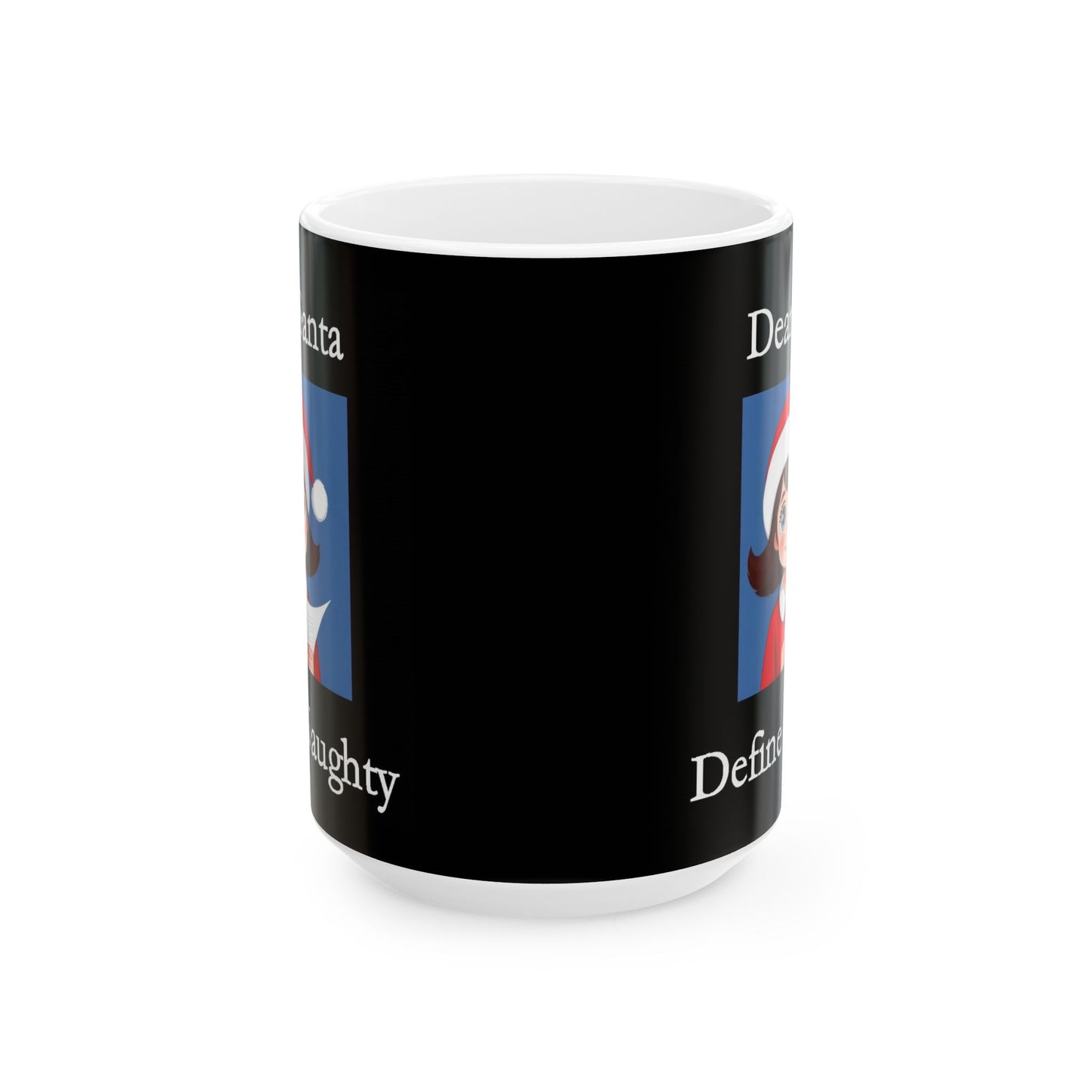 Christmas Dear Santa 1 (Black) - Ceramic Mug, (11oz, 15oz) - Better Mode