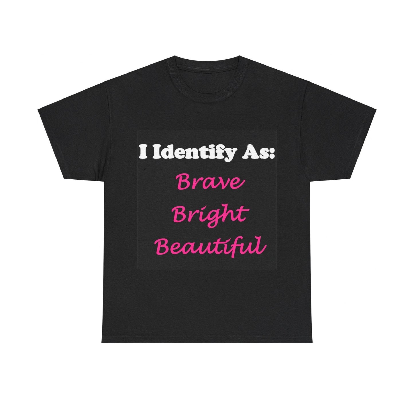 ID Brave Bright Beautiful (Black) - Unisex Heavy Cotton T-Shirt