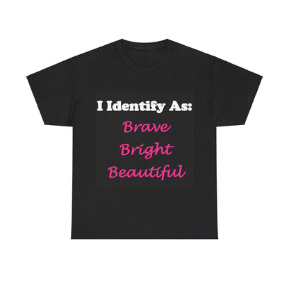 ID Brave Bright Beautiful (Black) - Unisex Heavy Cotton T-Shirt