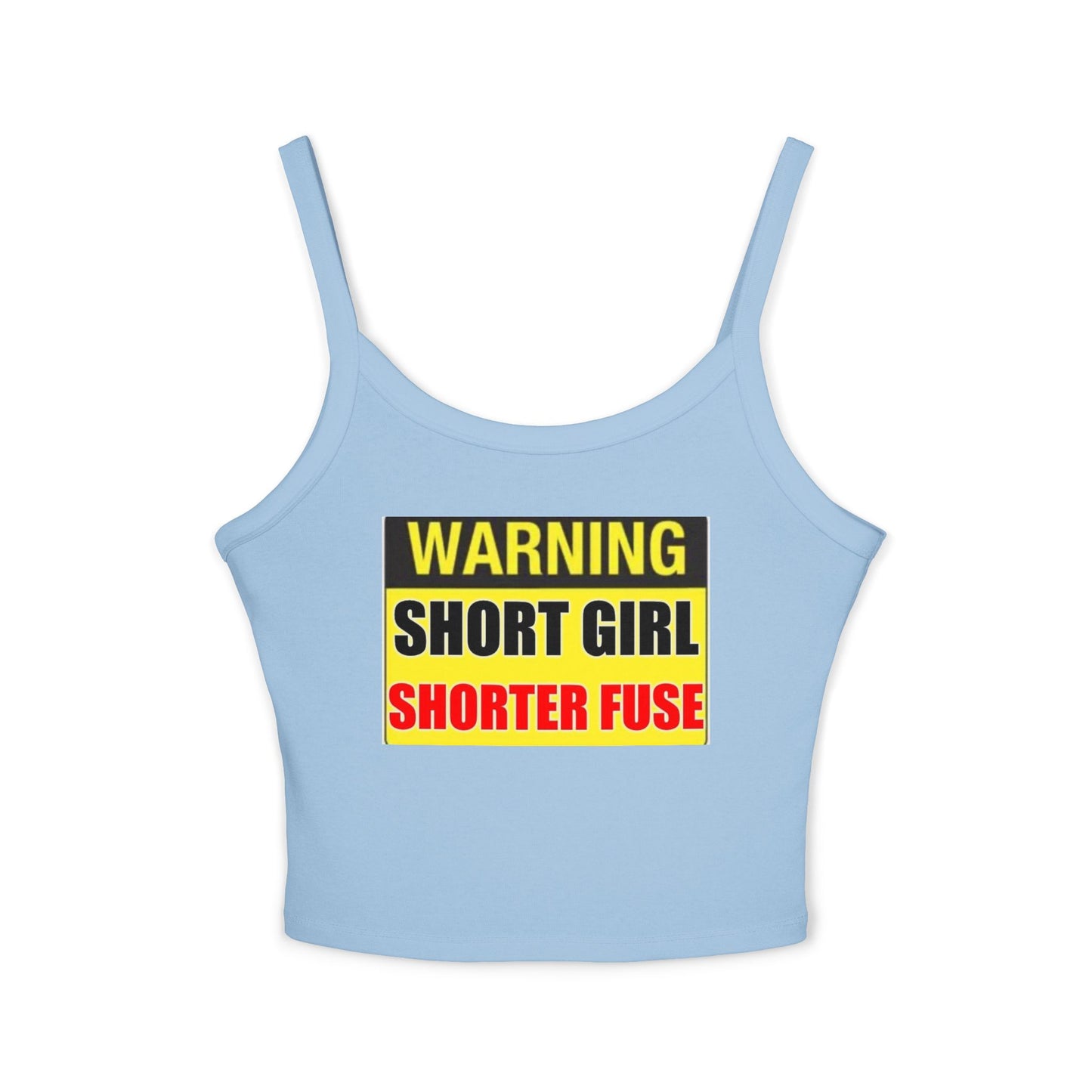 Short Girl Short Fuse - Women's Spaghetti Strap Tank Top