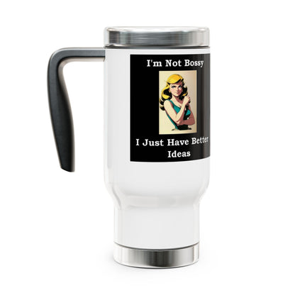 Bossy... Ideas - Stainless Steel Travel Mug with Handle, 14oz (Black)