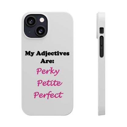 Perky (White) - Slim Phone Cases - Better Mode