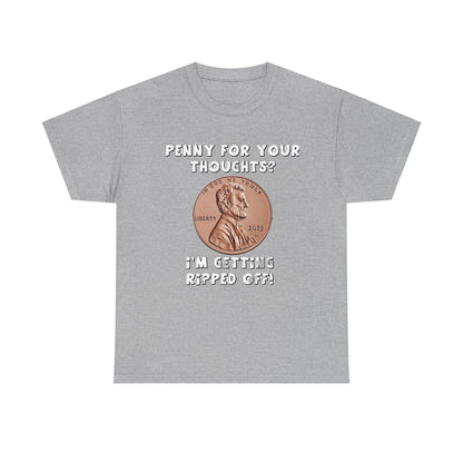 Penny For Your Thoughts - Unisex Heavy Cotton T-Shirt