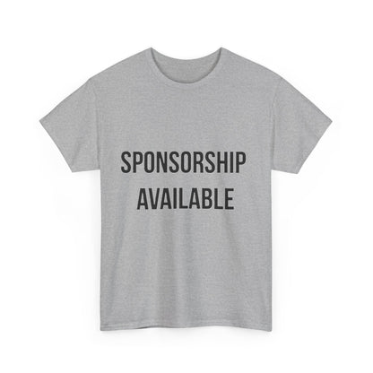 Sponsorship Available - Unisex Heavy Cotton T-Shirt