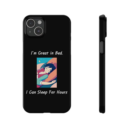 Great In Bed (Black) - Slim Phone Cases - Better Mode