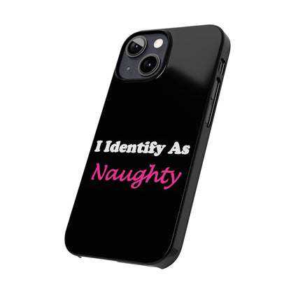 ID Naughty (Black) - Slim Phone Cases - Better Mode