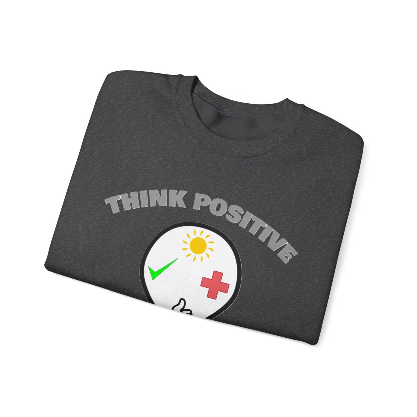 Think Positive Sweatshirt