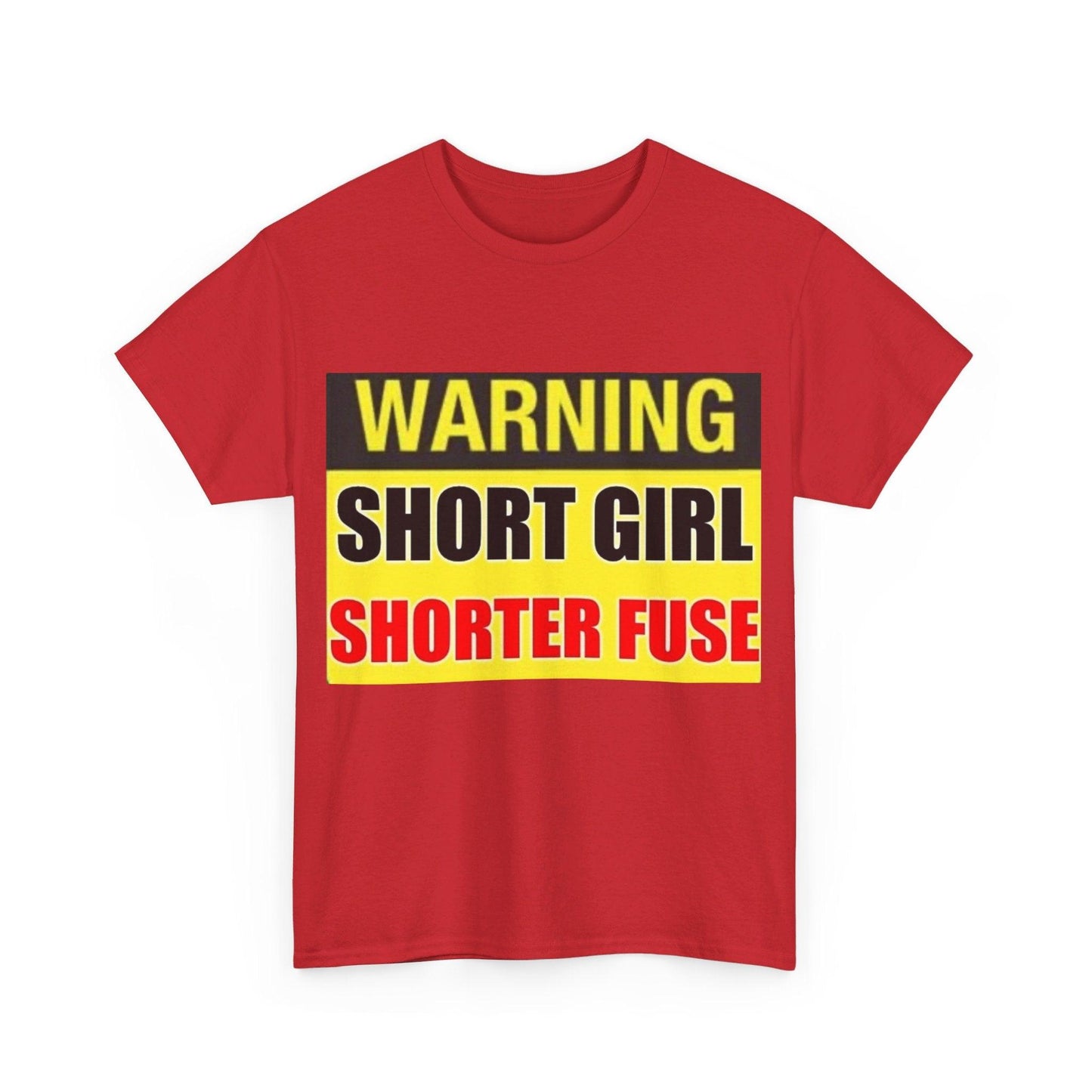 Warning Short Girl Short Fuse - Unisex Heavy Cotton T-Shirt