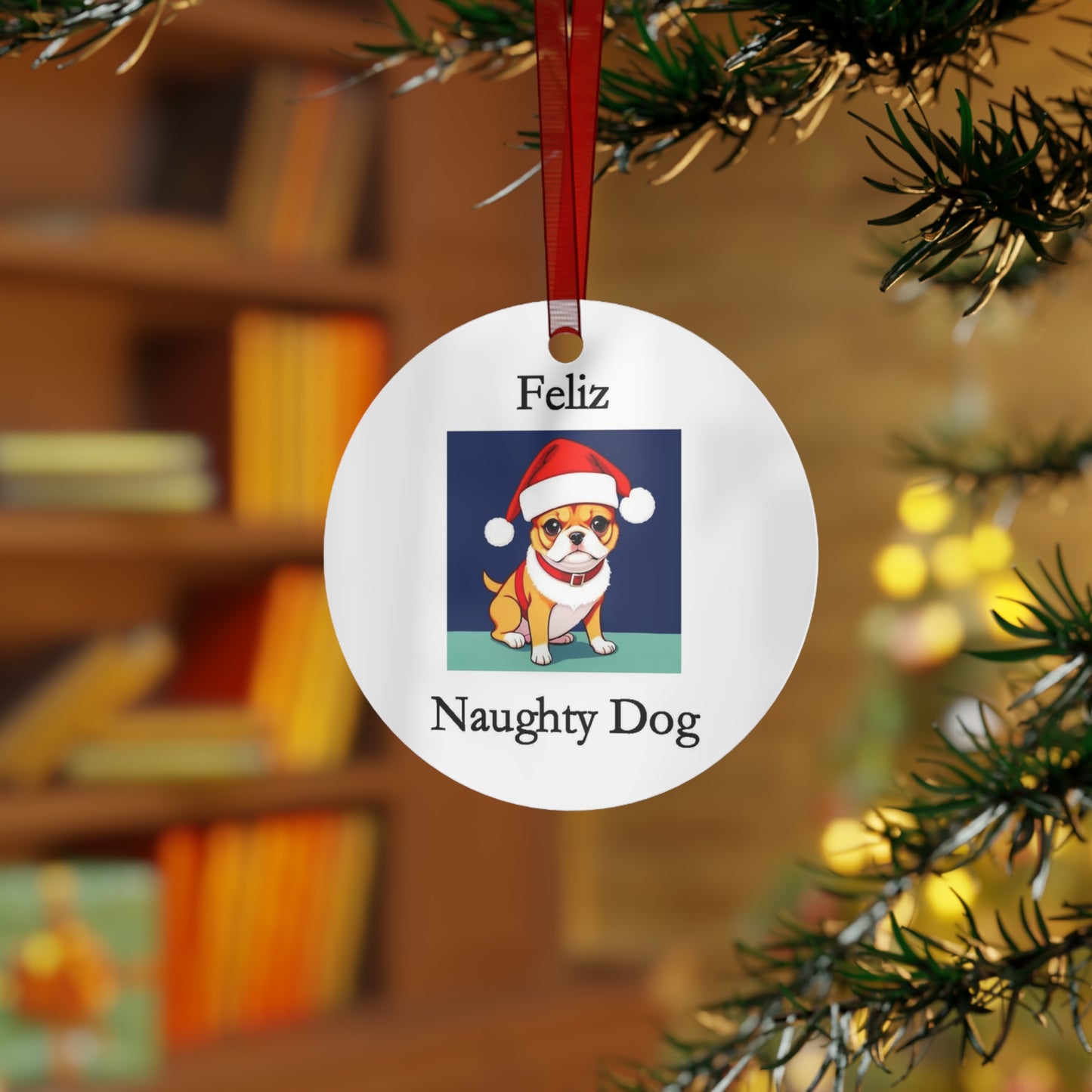 Christmas - Feliz Naughty Dog 1 - Metal Ornaments - Better Mode