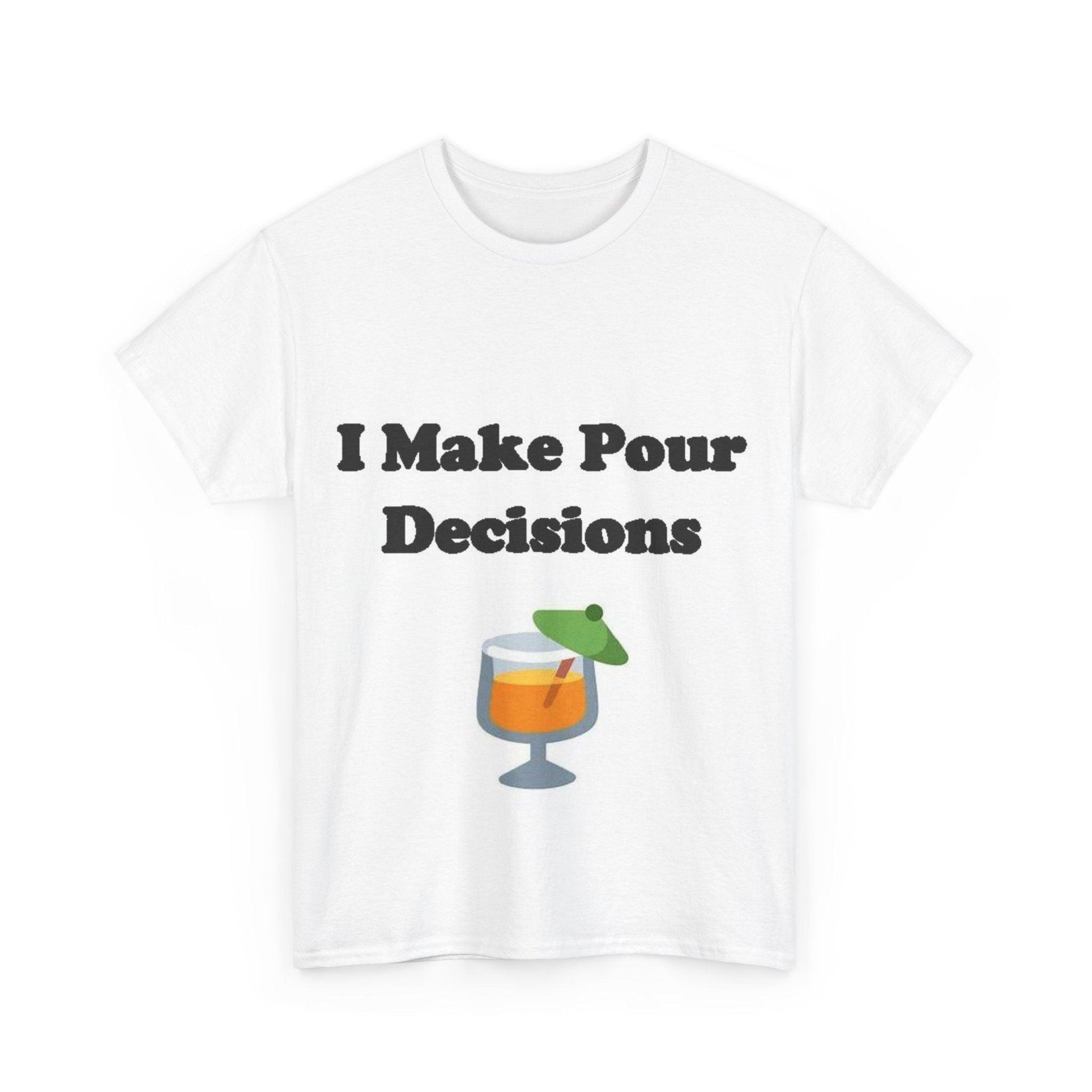 Pour Decisions Cocktail (White) - Unisex Heavy Cotton Tee - Better Mode