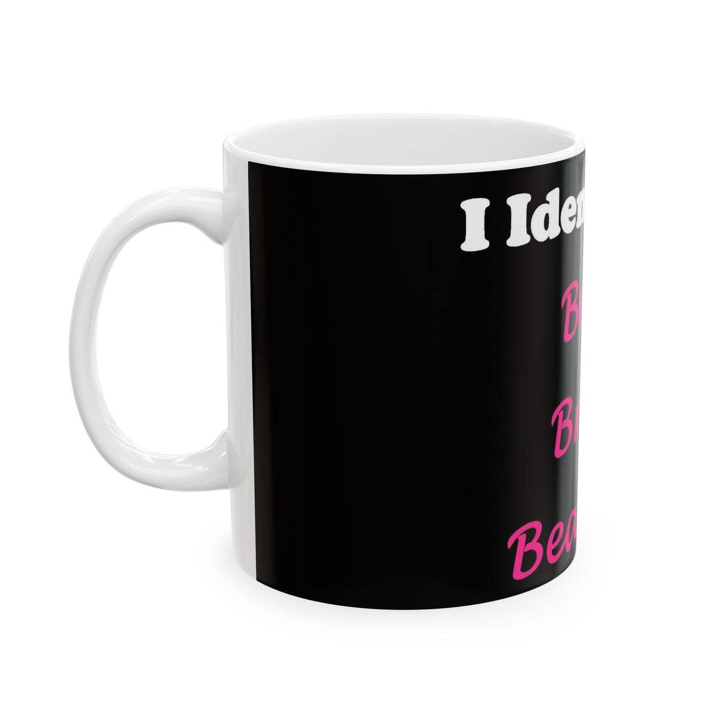 ID Brave Bright Beautiful (Black) - Ceramic Mug, (11oz, 15oz)