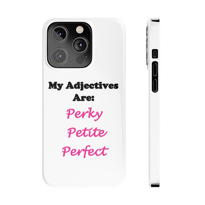 Perky (White) - Slim Phone Cases - Better Mode