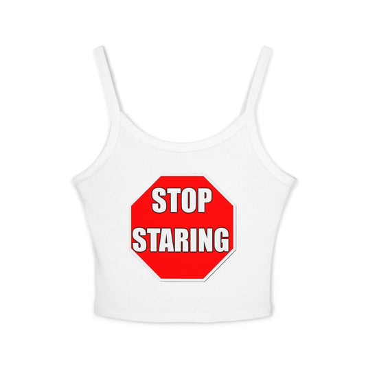 Stop Staring - Women's Spaghetti Strap Tank Top