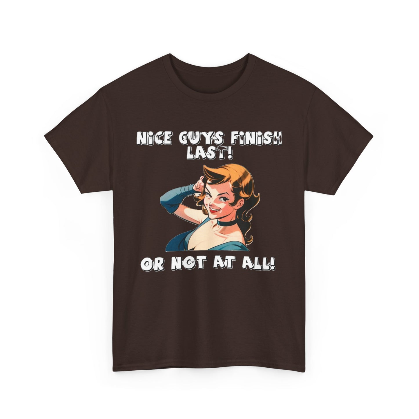 Nice Guys Finish Last - Unisex Heavy Cotton T-Shirt