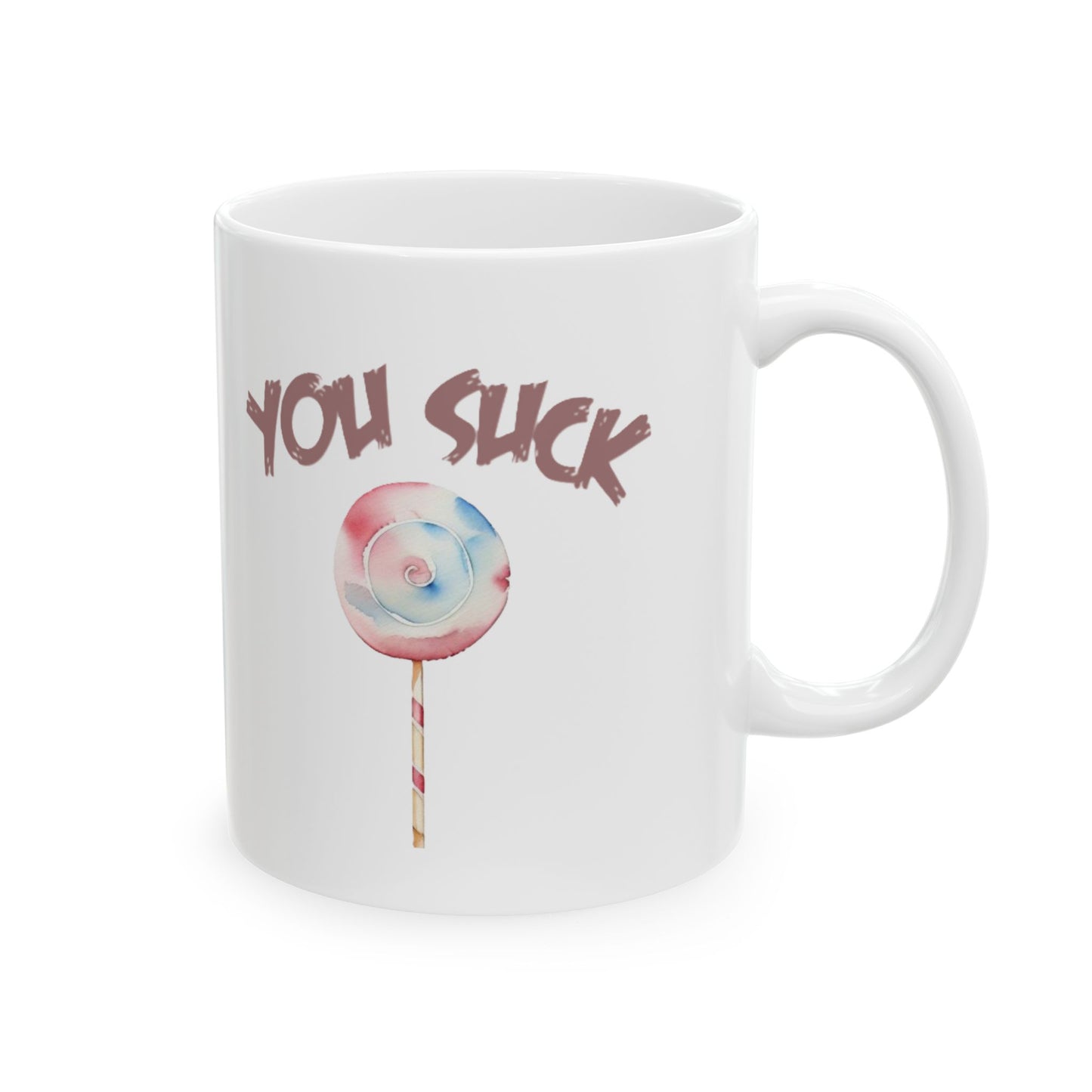 You Suck Ceramic Mug