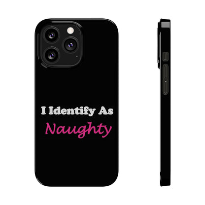 ID Naughty (Black) - Slim Phone Cases - Better Mode