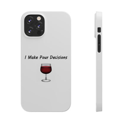 Pour Decisions Wine (White) - Slim Phone Cases - Better Mode