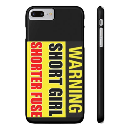 Slim Phone Cases - Short Girl Short Fuse