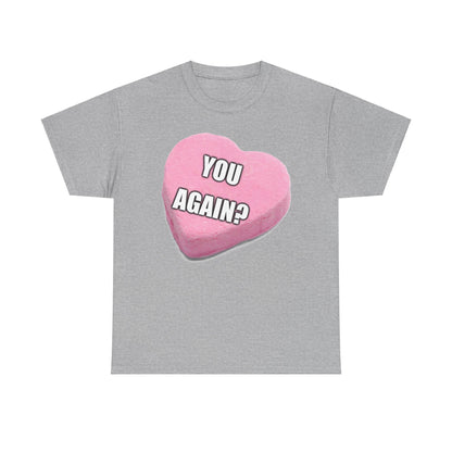 Candy Heart "You Again?" - Unisex Heavy Cotton T-Shirt - Better Mode