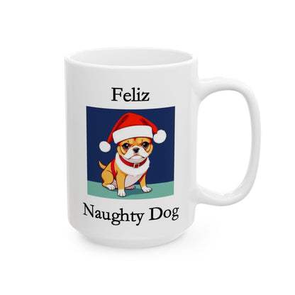 Christmas - Feliz Naughty Dog 1 (White) - Ceramic Mug, (11oz, 15oz) - Better Mode