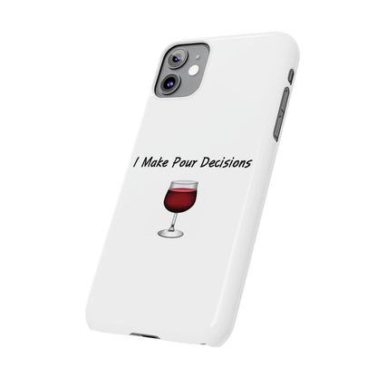 Pour Decisions Wine (White) - Slim Phone Cases - Better Mode