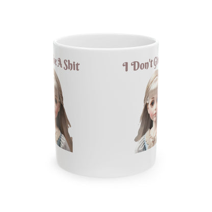 I Don't ... Ceramic Mug