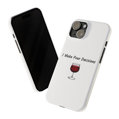 Pour Decisions Wine (White) - Slim Phone Cases - Better Mode