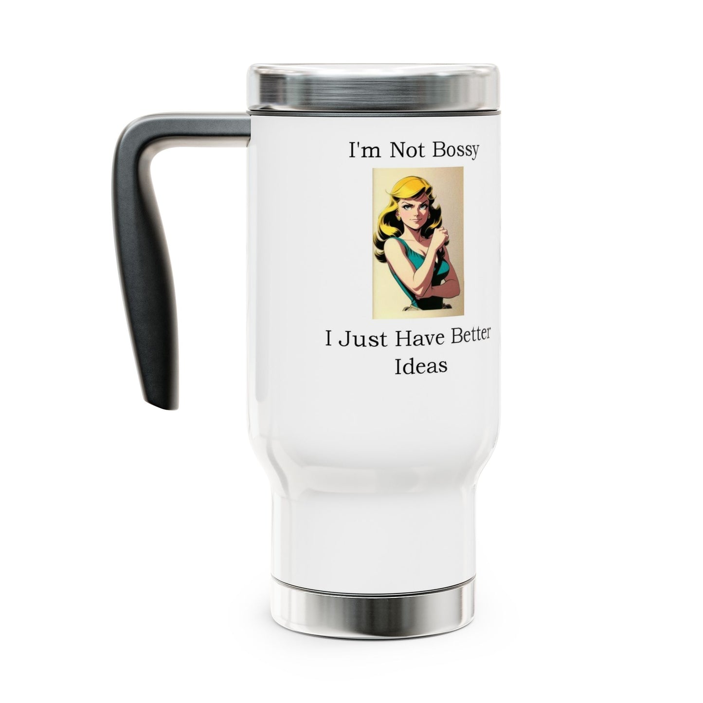 Bossy... Ideas - Stainless Steel Travel Mug with Handle, 14oz (White)